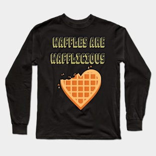 Waffles Are Wafflicious Belgian Waffle Breakfast Lover Long Sleeve T-Shirt